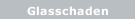 Glasschaden